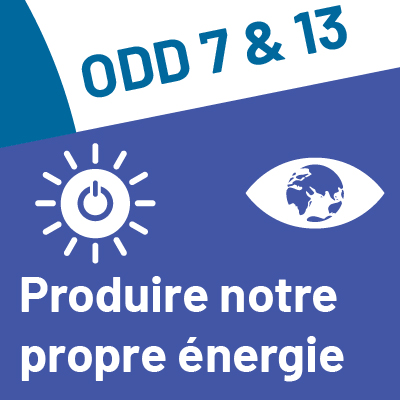 ODD 7 et 13 - Produire notre propre energie
